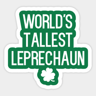 World's Tallest Leprechaun T-Shirt Sticker